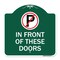 Signmission No Parking in Front of These Doors W/ Graphic, Green & White Aluminum Sign, 18" x 18", GW-1818-23717 A-DES-GW-1818-23717 - alternate 1